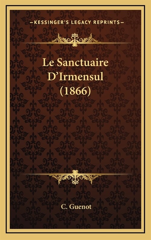 Le Sanctuaire DIrmensul (1866) (Hardcover)