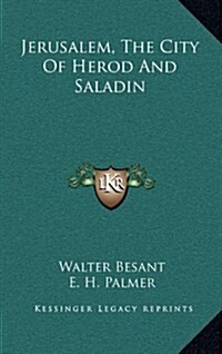 Jerusalem, the City of Herod and Saladin (Hardcover)