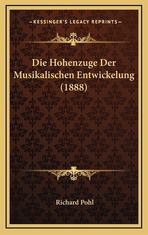 Die Hohenzuge Der Musikalischen Entwickelung (1888) (Hardcover)