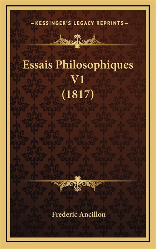 Essais Philosophiques V1 (1817) (Hardcover)