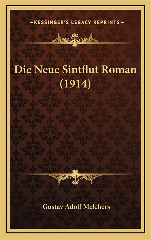 Die Neue Sintflut Roman (1914) (Hardcover)