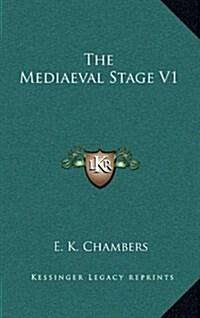 The Mediaeval Stage V1 (Hardcover)