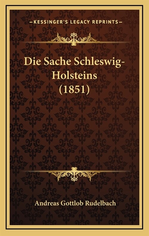 Die Sache Schleswig-Holsteins (1851) (Hardcover)