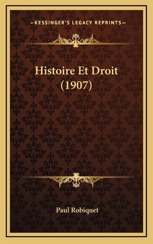 Histoire Et Droit (1907) (Hardcover)