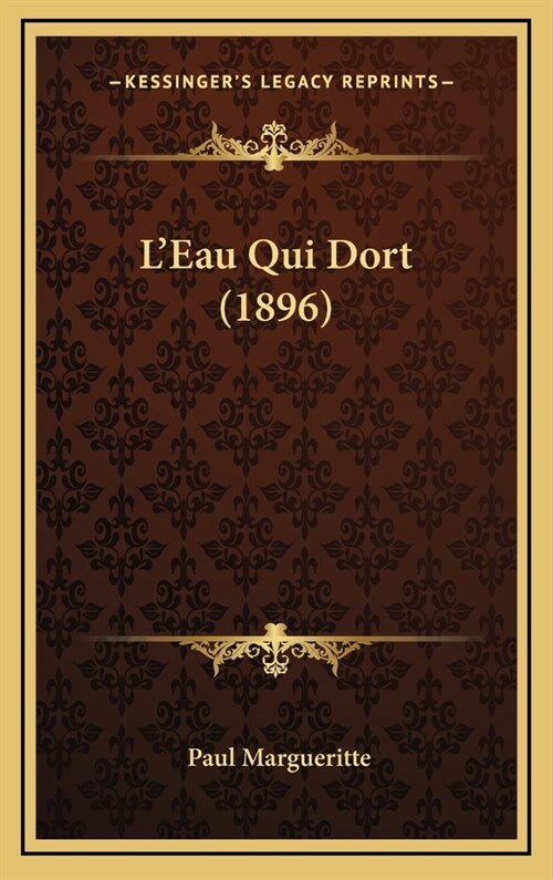 LEau Qui Dort (1896) (Hardcover)