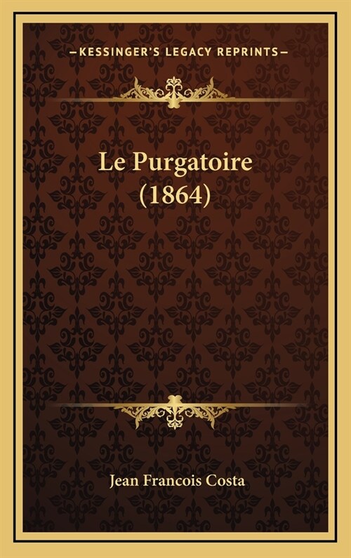 Le Purgatoire (1864) (Hardcover)