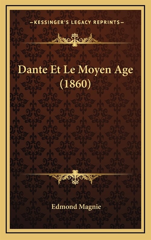 Dante Et Le Moyen Age (1860) (Hardcover)