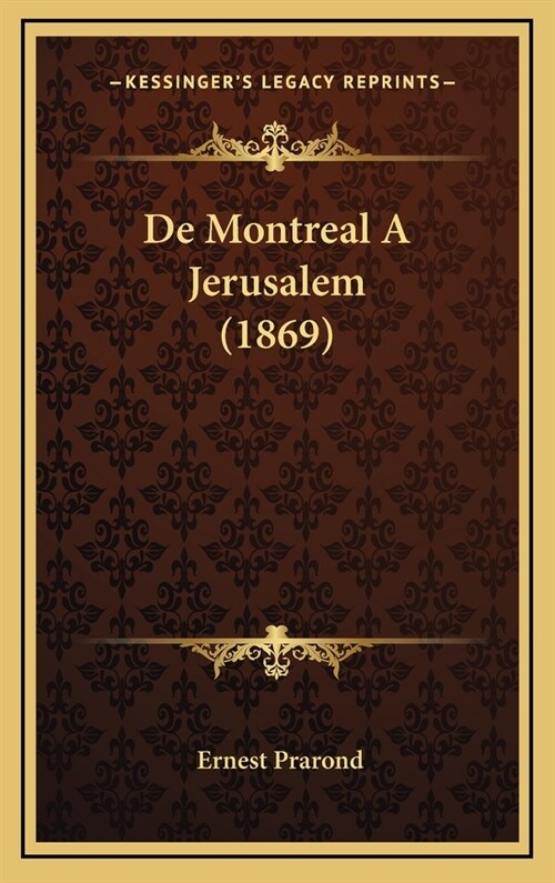de Montreal a Jerusalem (1869) (Hardcover)