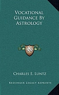 Vocational Guidance by Astrology (Hardcover)