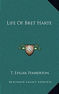 Life of Bret Harte (Hardcover)