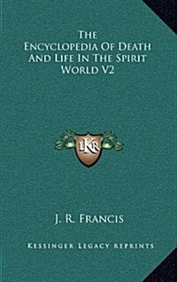 The Encyclopedia of Death and Life in the Spirit World V2 (Hardcover)
