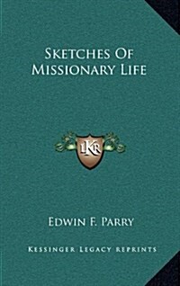 Sketches of Missionary Life (Hardcover)