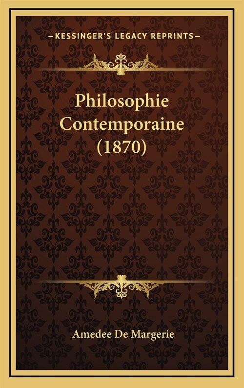 Philosophie Contemporaine (1870) (Hardcover)