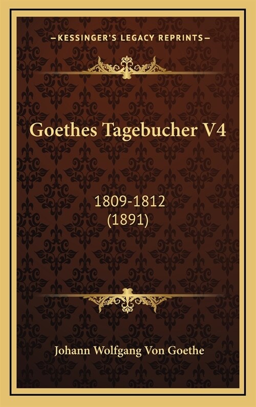 Goethes Tagebucher V4: 1809-1812 (1891) (Hardcover)