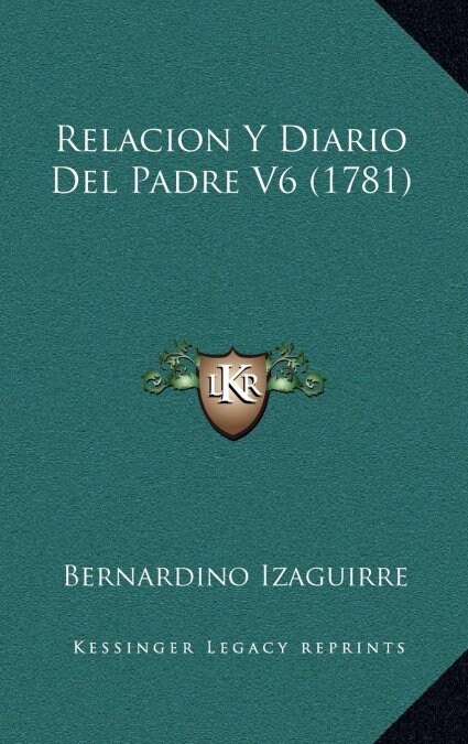 Relacion y Diario del Padre V6 (1781) (Hardcover)