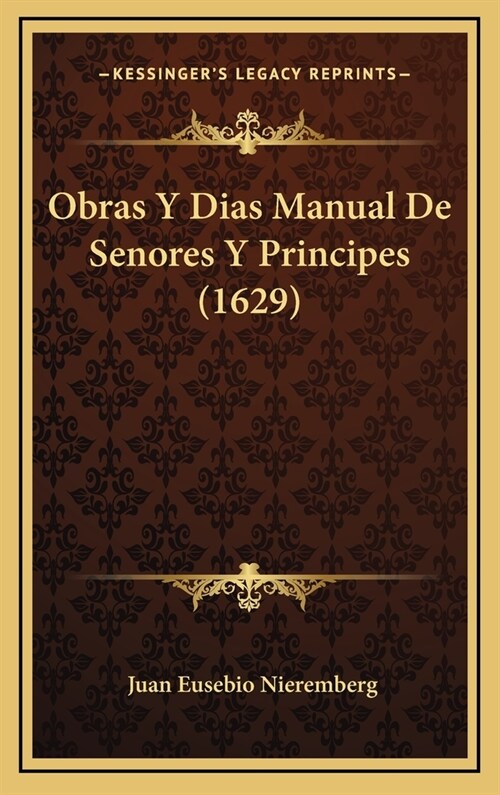 Obras y Dias Manual de Senores y Principes (1629) (Hardcover)