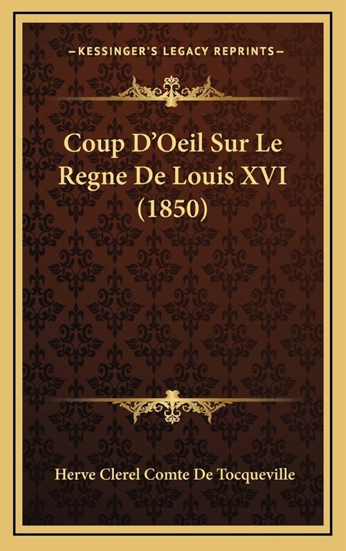 Coup DOeil Sur Le Regne de Louis XVI (1850) (Hardcover)