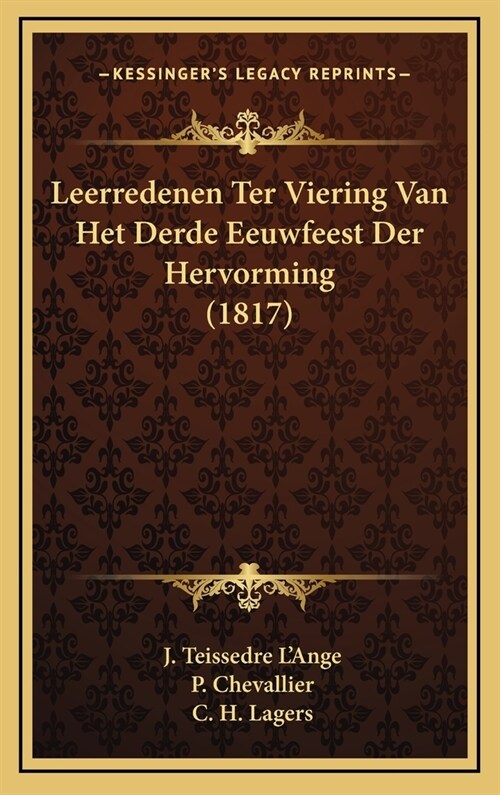 Leerredenen Ter Viering Van Het Derde Eeuwfeest Der Hervorming (1817) (Hardcover)