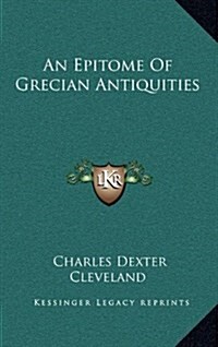 An Epitome of Grecian Antiquities (Hardcover)