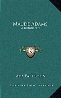 Maude Adams: A Biography (Hardcover)