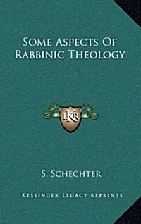 Some Aspects of Rabbinic Theology (Hardcover)