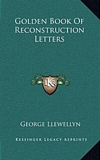 Golden Book of Reconstruction Letters (Hardcover)