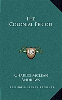 The Colonial Period (Hardcover)