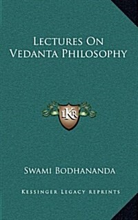 Lectures on Vedanta Philosophy (Hardcover)