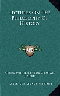 Lectures on the Philosophy of History (Hardcover)