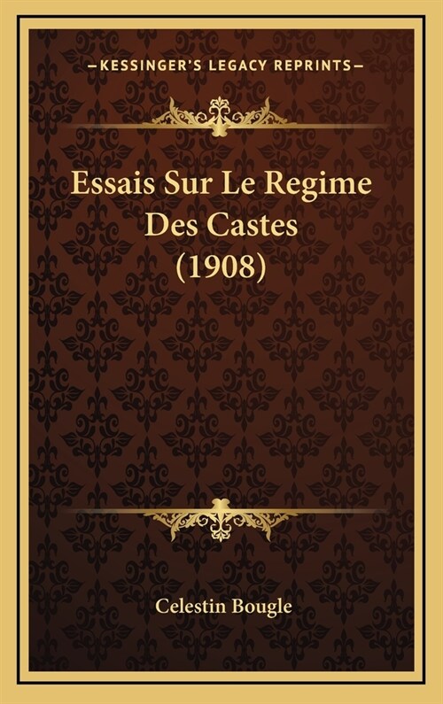 Essais Sur Le Regime Des Castes (1908) (Hardcover)