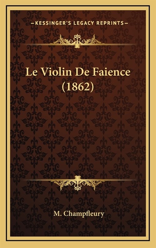 Le Violin de Faience (1862) (Hardcover)