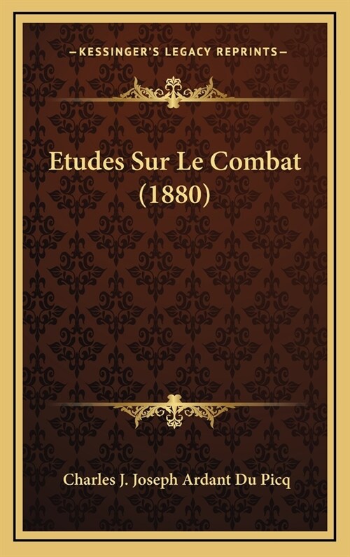 Etudes Sur Le Combat (1880) (Hardcover)