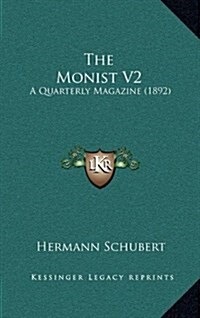 The Monist V2: A Quarterly Magazine (1892) (Hardcover)