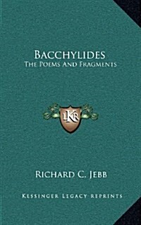 Bacchylides: The Poems and Fragments (Hardcover)