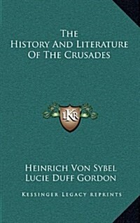 The History and Literature of the Crusades (Hardcover)