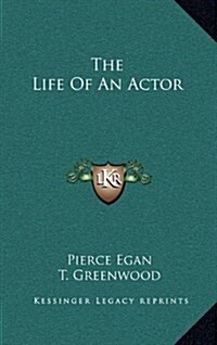 The Life of an Actor the Life of an Actor (Hardcover)