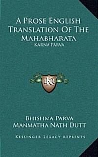 A Prose English Translation of the Mahabharata: Karna Parva (Hardcover)