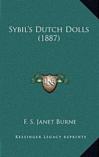 Sybils Dutch Dolls (1887) (Hardcover)