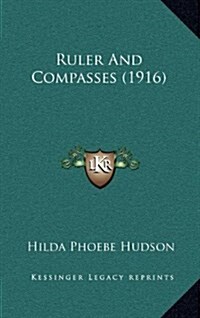 Ruler and Compasses (1916) (Hardcover)