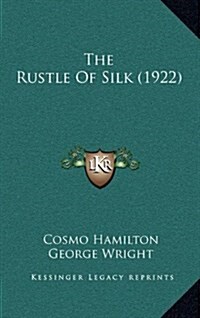 The Rustle of Silk (1922) (Hardcover)