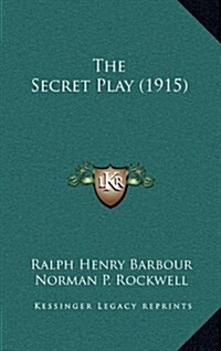 The Secret Play (1915) (Hardcover)