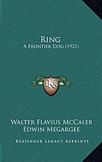 Ring: A Frontier Dog (1921) (Hardcover)