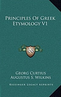 Principles of Greek Etymology V1 (Hardcover)