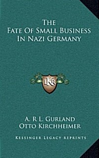 The Fate of Small Business in Nazi Germany (Hardcover)