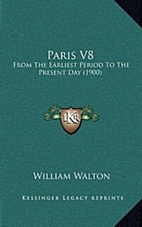 Paris V8: From the Earliest Period to the Present Day (1900) (Hardcover)