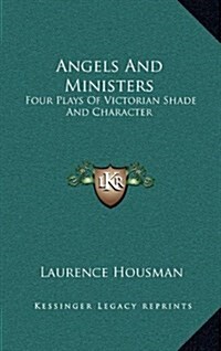 Angels and Ministers: Four Plays of Victorian Shade and Character (Hardcover)