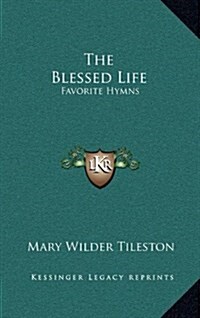 The Blessed Life: Favorite Hymns (Hardcover)