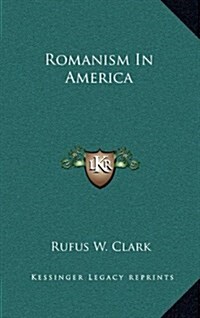 Romanism in America (Hardcover)