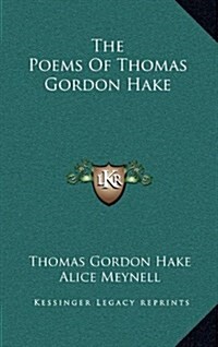 The Poems of Thomas Gordon Hake (Hardcover)