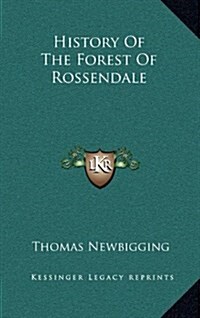 History of the Forest of Rossendale (Hardcover)